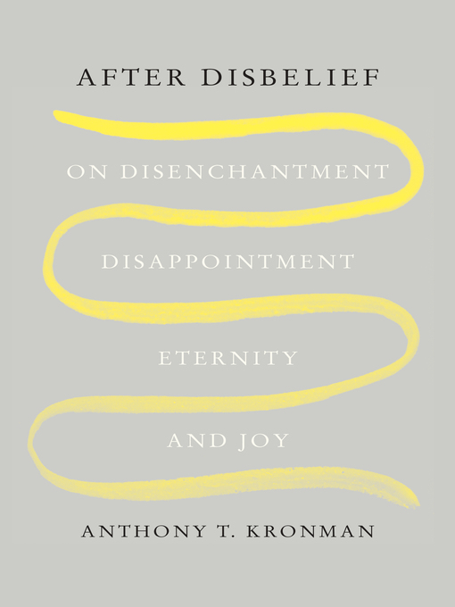 Title details for After Disbelief by Anthony T. Kronman - Wait list